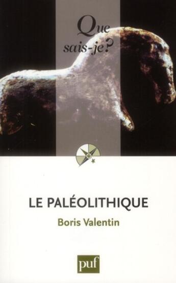 Couverture du livre « Le paléolithique » de Boris Valentin aux éditions Que Sais-je ?