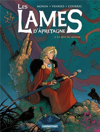 Couverture du livre « Les lames d'Apretagne Tome 3 : la sève du monde » de Noe Monin et Luc Venries et Yoann Courric aux éditions Casterman