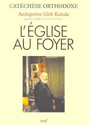 Couverture du livre « L'église au foyer » de Gleb Kaleda aux éditions Cerf