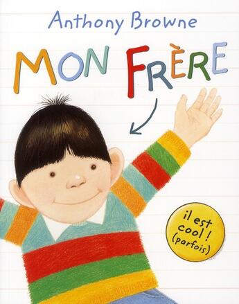 Couverture du livre « Mon frère ; il est cool ! (parfois) » de Anthony Browne aux éditions Ecole Des Loisirs