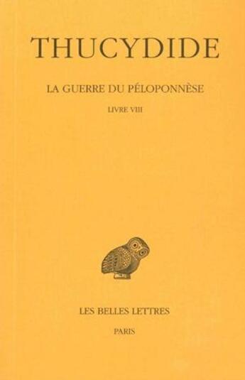 Couverture du livre « La Guerre du Péloponnèse. Tome V : Livre VIII » de Thucydide aux éditions Belles Lettres