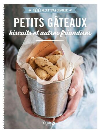 Couverture du livre « Petits gâteaux ; biscuits & autres gourmandises » de  aux éditions Solar