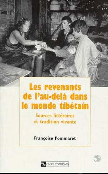 Couverture du livre « Les revenants de l'au-dela dans le monde tibetain ; sources litteraires et tradition vivante » de Francoise Pommaret aux éditions Cnrs