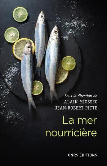 Couverture du livre « La mer nourricière » de Jean-Robert Pitte et Alain Miossec aux éditions Cnrs