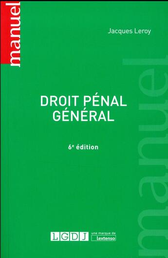 Couverture du livre « Droit pénal général (6e édition) » de Jacques Leroy aux éditions Lgdj