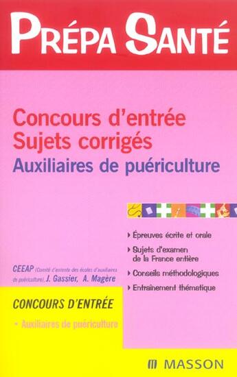 Couverture du livre « Concours d'entree, sujets corriges, auxiliaires de puericulture » de J Gassier et Ceeap aux éditions Elsevier-masson