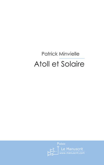 Couverture du livre « Atoll et solaire » de Minvielle-Larrousse- aux éditions Le Manuscrit