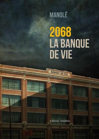 Couverture du livre « 2068 La Banque De Vie » de Manole aux éditions Amalthee