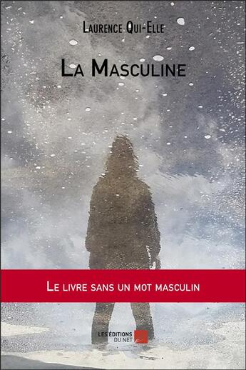 Couverture du livre « La masculine » de Laurence Qui-Elle aux éditions Editions Du Net