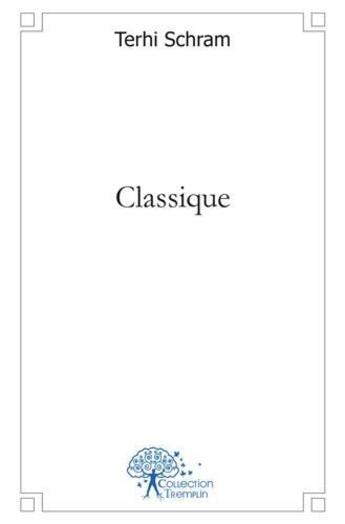 Couverture du livre « Classique » de Terhi Schram aux éditions Edilivre