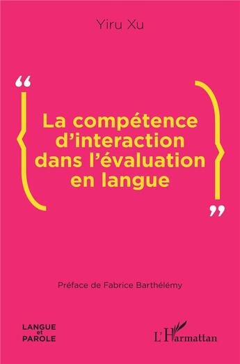 Couverture du livre « La compétence d'interaction dans l'évaluation en langue » de Yiru Xu aux éditions L'harmattan