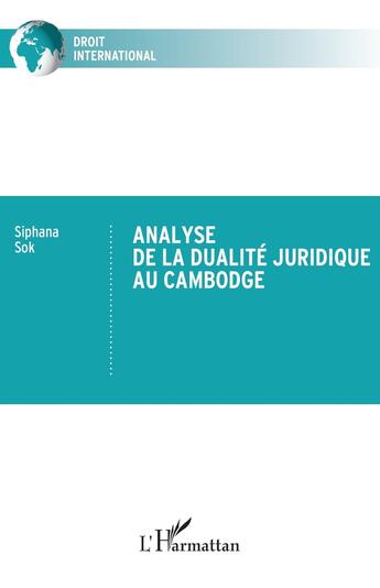 Couverture du livre « Analyse de la dualité juridique au cambodge » de Siphana Sok aux éditions L'harmattan