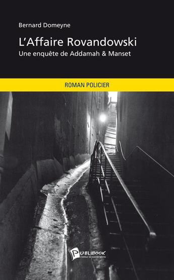 Couverture du livre « L'Affaire Rovandowski : Une enquête de Addamah & Manset » de Domeyne Bernard aux éditions Publibook