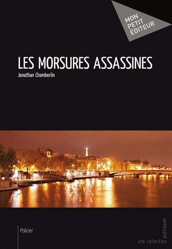 Couverture du livre « Les morsures assassines » de Jonathan Chamberlin aux éditions Mon Petit Editeur