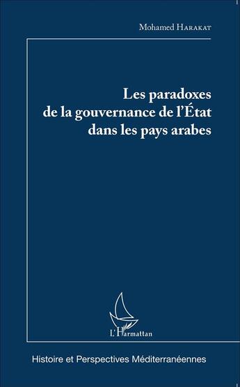 Couverture du livre « Les paradoxes de la gouvernance de l'Etat dans les pays arabes » de Mohammed Harakat aux éditions L'harmattan