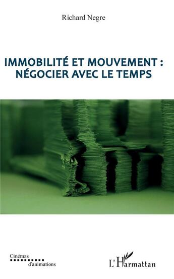 Couverture du livre « Immobilité et mouvement : négocier avec le temps » de Richard Negre aux éditions L'harmattan