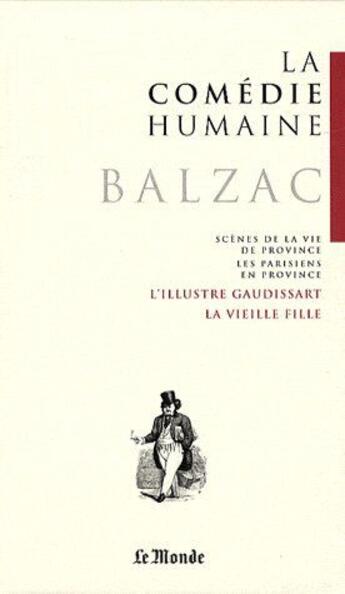 Couverture du livre « La comédie humaine t.14 ; scènes de la vie de Province, les parisiens en Province ; l'illustre Gaudissart, la vieille fille » de Honoré De Balzac aux éditions Garnier