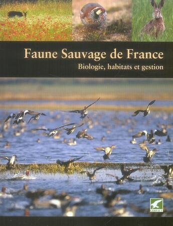 Couverture du livre « Faune sauvage de france - biologie, habitats et gestion » de Vallance Michel aux éditions Gerfaut