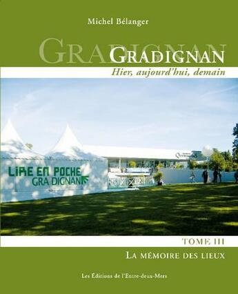 Couverture du livre « Gradignan t.3 ; hier, aujourd'hui, demain » de Belanger/Michel aux éditions Entre Deux Mers