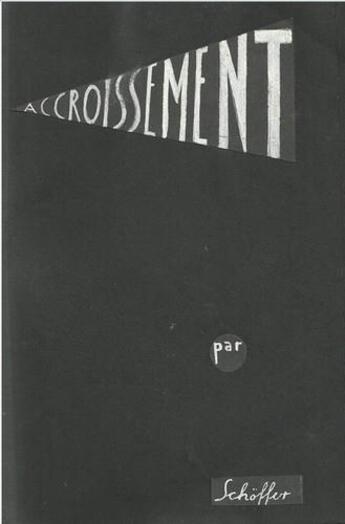 Couverture du livre « Accroissement ; diminution ; accroissement » de Nicolas Schoffer aux éditions Dualpha