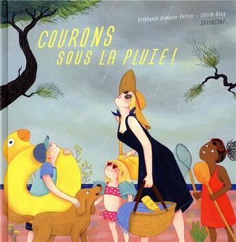 Couverture du livre « Courons sous la pluie ! » de Cecile Becq et Stephanie Demasse-Pottier aux éditions Sarbacane