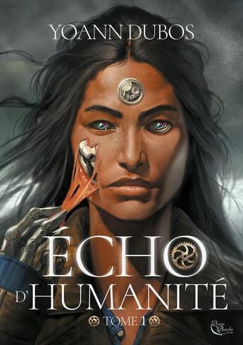 Couverture du livre « Echo d'humanité, Tome 1 : Tome 1 » de Yoann Dubos aux éditions Plume Blanche