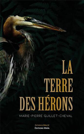 Couverture du livre « La terre des hérons » de Marie-Pierre Guillet-Cheval aux éditions Editions Maia