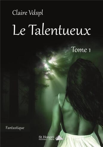 Couverture du livre « Le talentueux » de Vdspl Claire aux éditions Saint Honore Editions