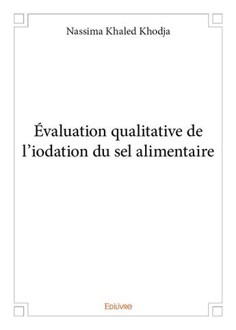 Couverture du livre « Évaluation qualitative de l'iodation du sel alimentaire » de Khaled Khodja N. aux éditions Edilivre