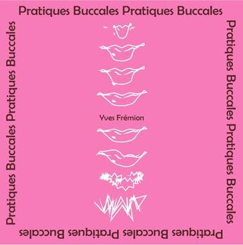 Couverture du livre « Pratiques buccales » de Yves Fremion aux éditions Fabulla