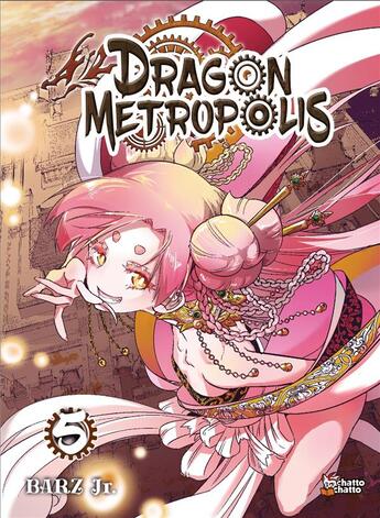 Couverture du livre « Dragon metropolis Tome 5 » de Barz Jr. aux éditions Chatto Chatto