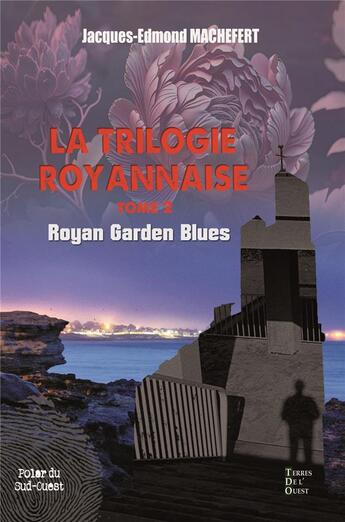 Couverture du livre « La trilogie royannaise Tome 3 : les anges de la coubre » de Jacques-Edmond Machefert aux éditions Terres De L'ouest