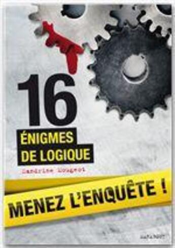 Couverture du livre « 15 enquêtes policières de pure logique » de Sandrine Mougeot aux éditions Marabout