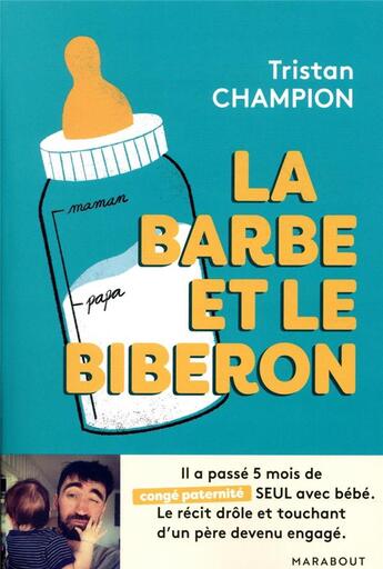 Couverture du livre « La barbe et le biberon » de Tristan Champion aux éditions Marabout