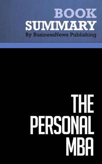 Couverture du livre « Summary: The Personal MBA (review and analysis of Kaufman's Book) » de Businessnews Publish aux éditions Business Book Summaries