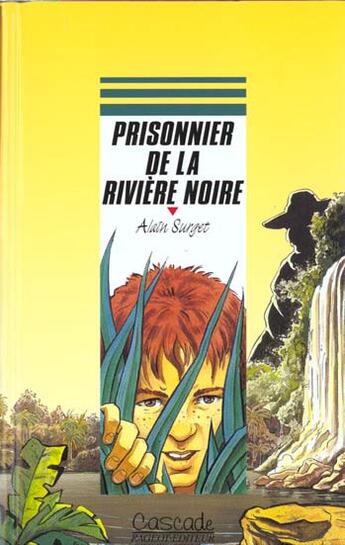 Couverture du livre « Prisonnier De La Riviere Noire » de Alain Surget aux éditions Rageot