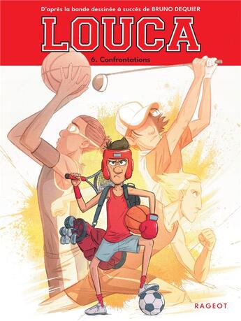 Couverture du livre « Louca Tome 6 : Confrontations » de Bruno Dequier et Marie Euverte aux éditions Rageot