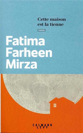 Couverture du livre « Cette maison est la tienne » de Fatima Farheen Mirza aux éditions Calmann-levy