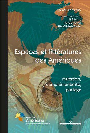 Couverture du livre « Espaces et littératures des Amériques ; mutation, complémentarité, partage » de Patrick Imbert et Rita Olivieri-Godet et Izla Bernd aux éditions Hermann