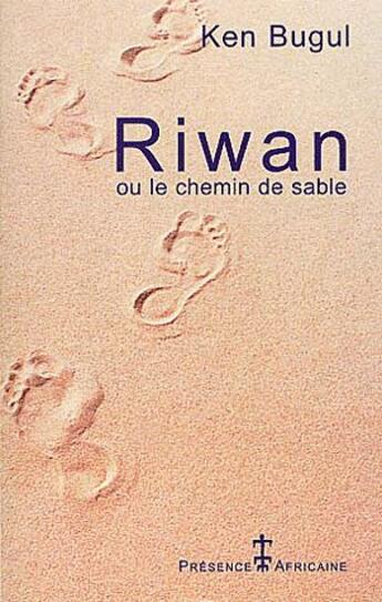 Couverture du livre « Riwan ou le chemin de sable » de Ken Bugul aux éditions Presence Africaine