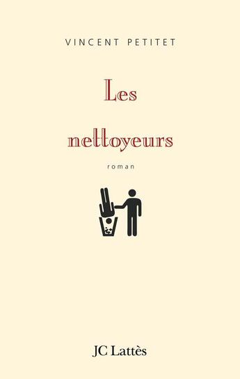 Couverture du livre « Les nettoyeurs » de Vincent Petitet aux éditions Lattes