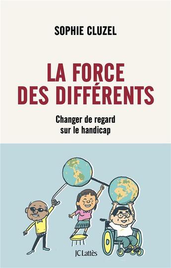 Couverture du livre « La force des différents : Changer de regard sur le handicap » de Sophie Cluzel aux éditions Lattes