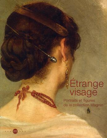 Couverture du livre « Étrange visage ; portraits et figures de la collection Magnin » de  aux éditions Reunion Des Musees Nationaux