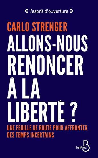 Couverture du livre « Allons-nous renoncer à la liberté ? » de Carlo Strenger aux éditions Belfond