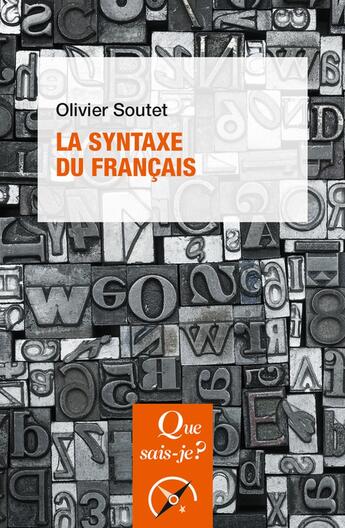 Couverture du livre « La syntaxe du français » de Olivier Soutet aux éditions Que Sais-je ?