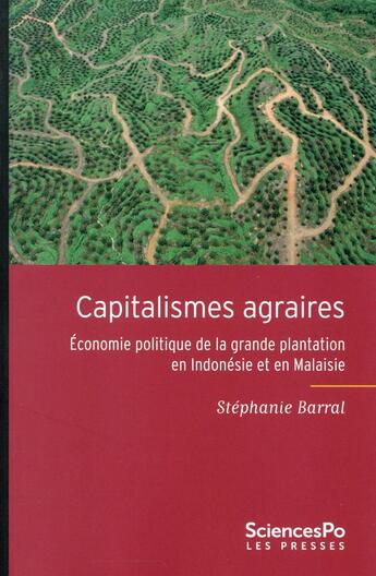 Couverture du livre « Capitalisme agraire en Asie du Sud-Est » de Stephanie Barral aux éditions Presses De Sciences Po