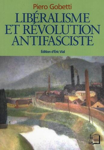 Couverture du livre « Libéralisme et révolution antifasciste » de Piero Gobetti aux éditions Rue D'ulm