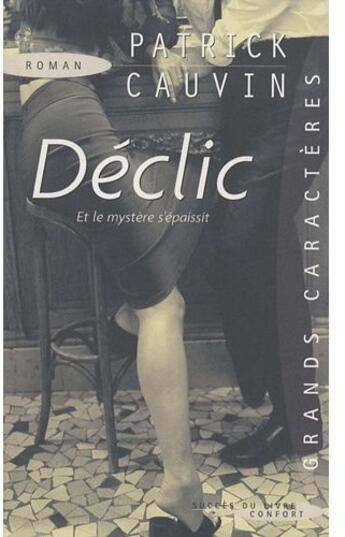 Couverture du livre « Déclic et le mystère s'épaissit » de Patrick Cauvin aux éditions Succes Du Livre