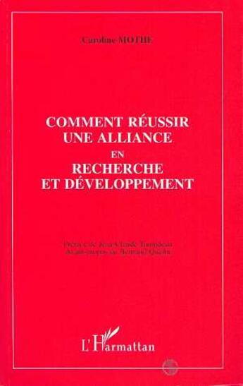 Couverture du livre « Comment réussir une alliance en recherche et développement » de Caroline Mothe aux éditions L'harmattan