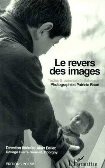 Couverture du livre « Le revers des images ; textes et poèmes d'élèves de quatrième » de  aux éditions L'harmattan